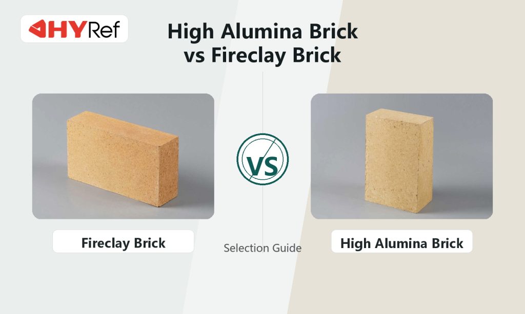 High alumina brick vs fireclay brick.